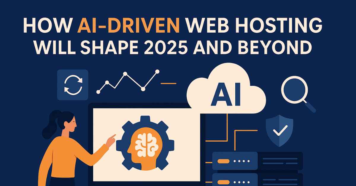 AI-Driven Web Hosting Will Shape 2025 and Beyond