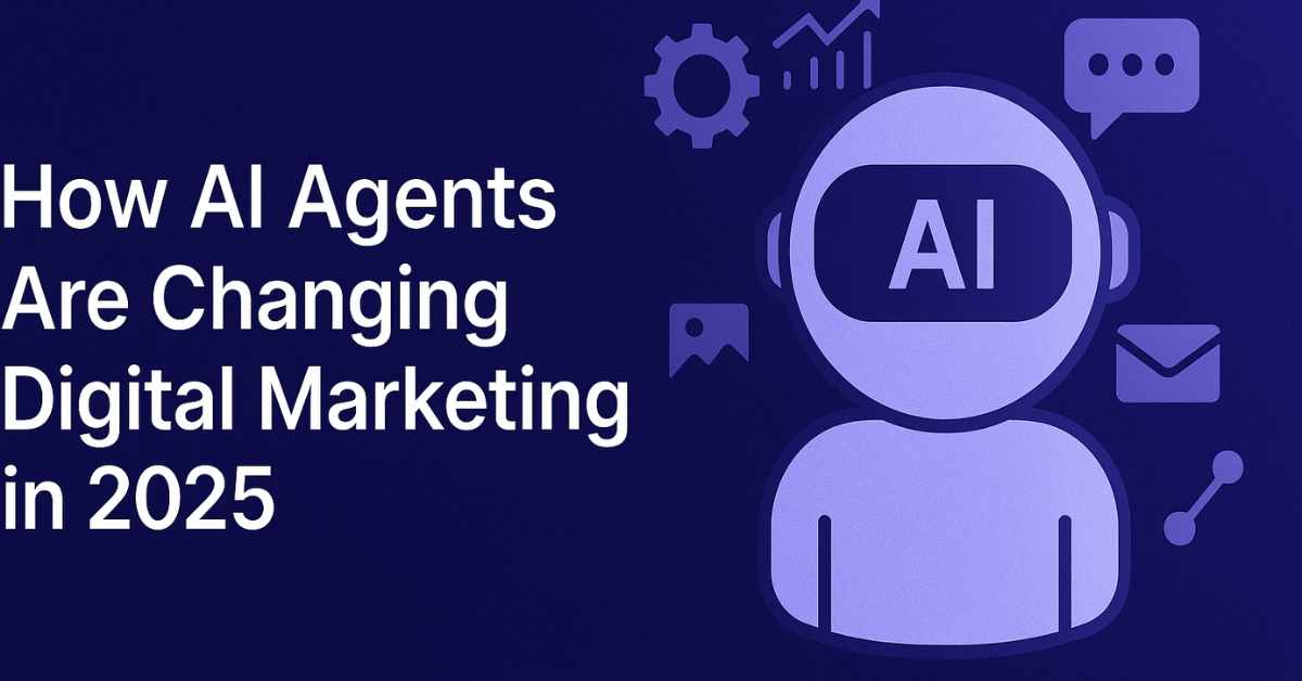 How AI Agents Are Changing Digital Marketing in 2025