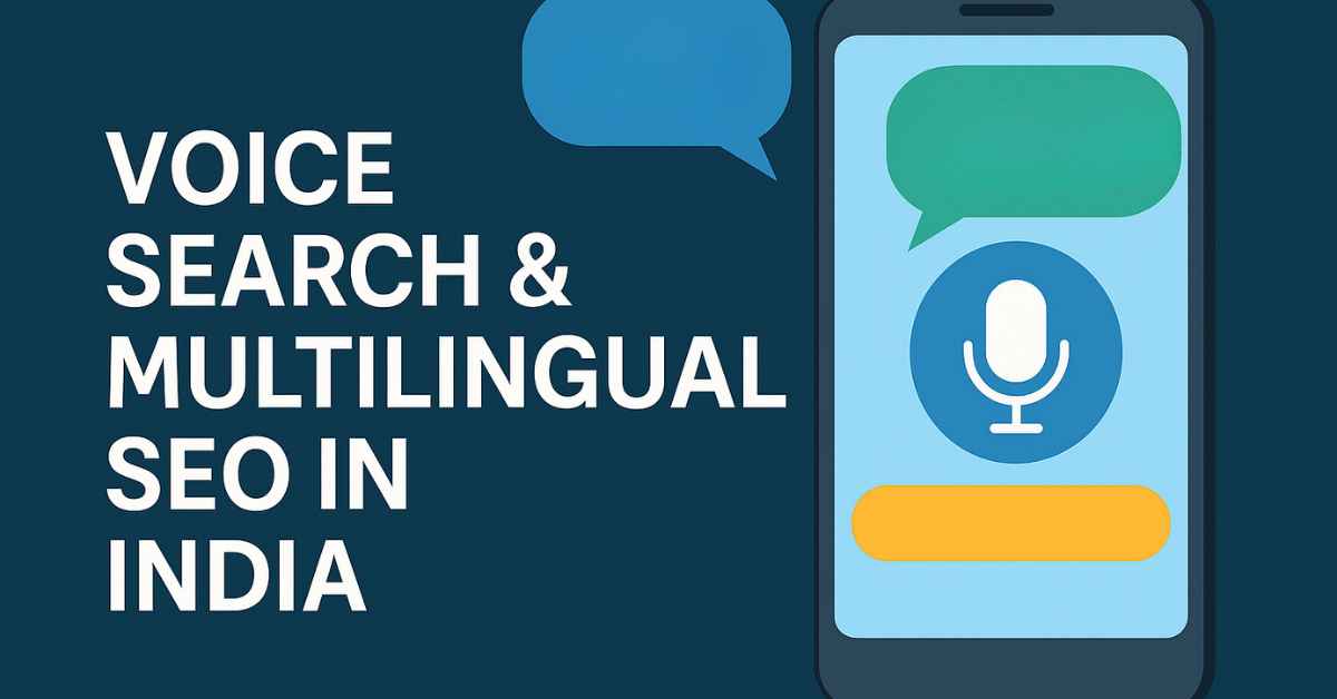 Voice Search And Multilingual SEO in India – Reach Bharat’s Next Billion Users