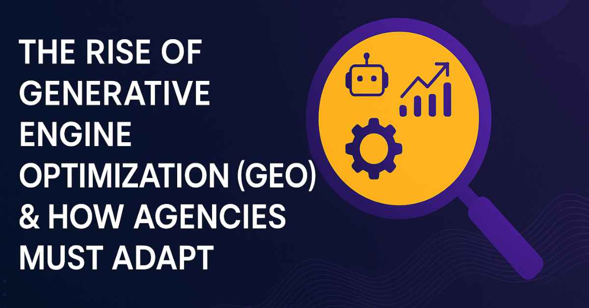 Generative Engine Optimization (GEO): How Agencies Must Adapt
