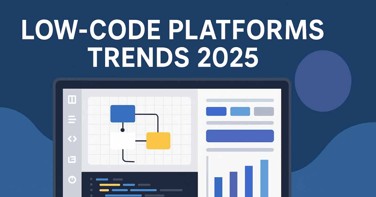 Low-Code Platforms Trends 2025 – The Big Shift